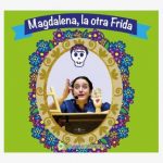 Magdalena La Otra Frida